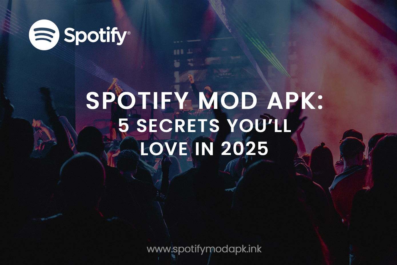 Spotify Mod APK: 5 Secrets You’ll Love in 2025